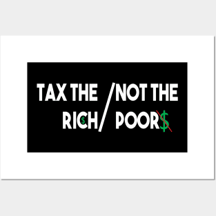 Tax The Rich Not The Poor, Equality Gift Idea, Poor People, Rich People Posters and Art